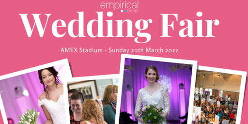 Emperical Events Wedding Expo @ The Amex Stadium Brighton - 20th March 2022